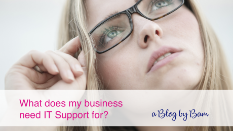 What does my business need IT Support for IT Support for my business