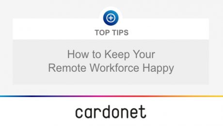 Cardonet Top Tips Remote Workforce Happy