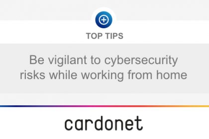 Cardonet Top Tips Vigilant Cybersecurity Risks Home Working