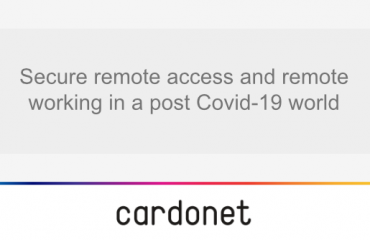 secure-remote-access-and-remote-working-in-a-post-covid-19-world-cardonet secure remote access and remote working in a post covid-19 world