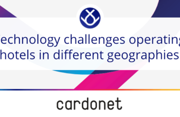 IT challenges operating hotels different geographies Cardonet