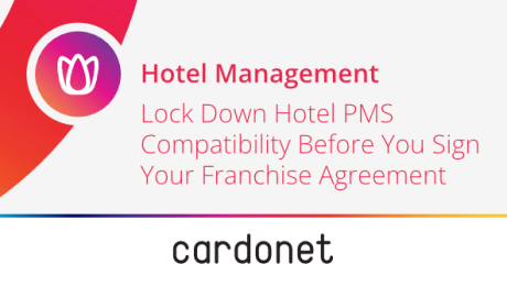 lock-down-hotel-pms-compatibility-franchise-agreement-cardonet lock down hotel pms compatibility franchise agreement